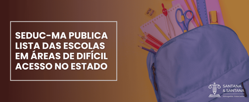 SECRETARIA ESTADUAL DE EDUCAÇÃO DO MARANHÃO PUBLICA LISTA DAS ESCOLAS LOCALIZADAS EM ÁREAS DE DIFÍCIL ACESSO NO ESTADO.